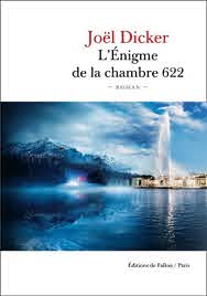 L'énigme de la chambre 622 - Joël Dicker - Fallois - Grand format - Le Hall  du Livre NANCY